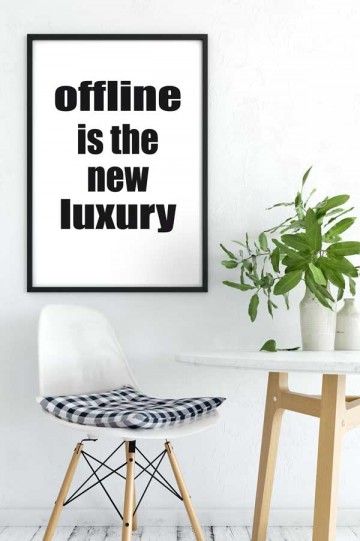 Offline is de nieuwe luxe poster