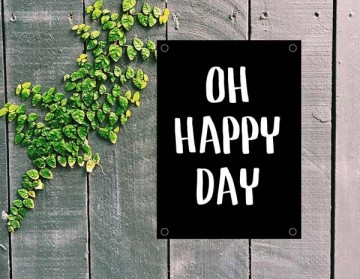 Oh happy dat tuinposter zwart met witte tekst