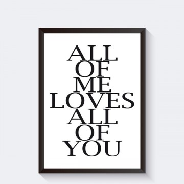 Scandinavische poster zwart wit all of me loves all of you