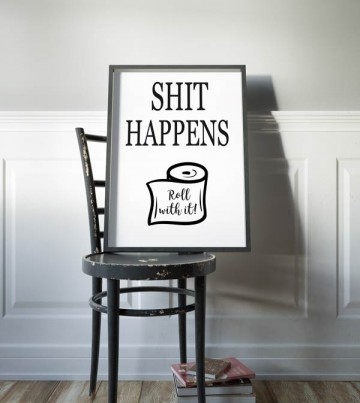 Shit happens roll with it frame stoel