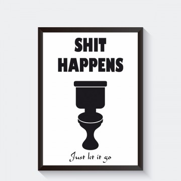 Shit happens toilet poster