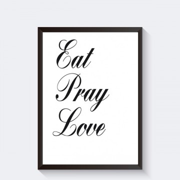 Zwart wit poster met tekst eat pray love
